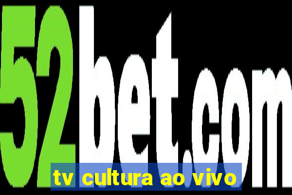 tv cultura ao vivo